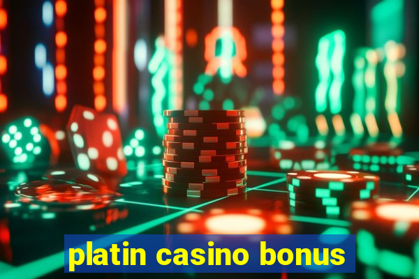 platin casino bonus